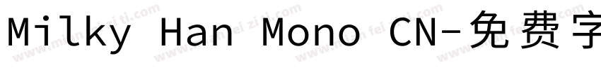 Milky Han Mono CN字体转换
